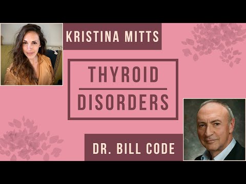 Thyroid Disorders | Kristina Mitts And Dr. Bill Code | Mind Mood Microbes