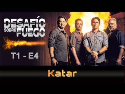 DESAFÍO SOBRE FUEGO – Ep 4  El Katar