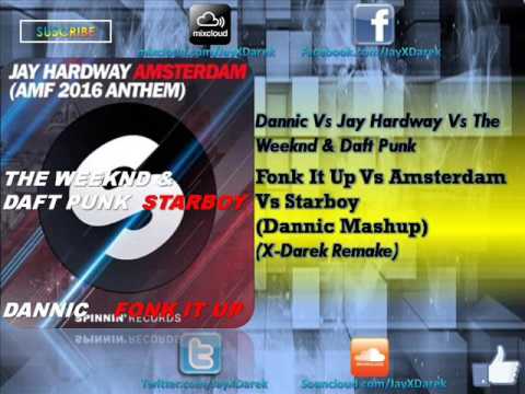 Fonk It Up Vs Amsterdam Vs Starboy (Dannic Mashup) (X-Darek Remake)