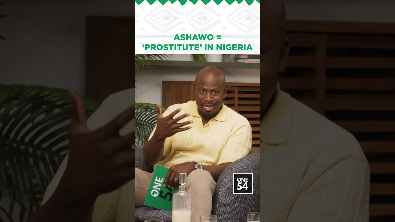 Ashawo = 'Prostitute' In Nigeria | One54 Africa Podcast