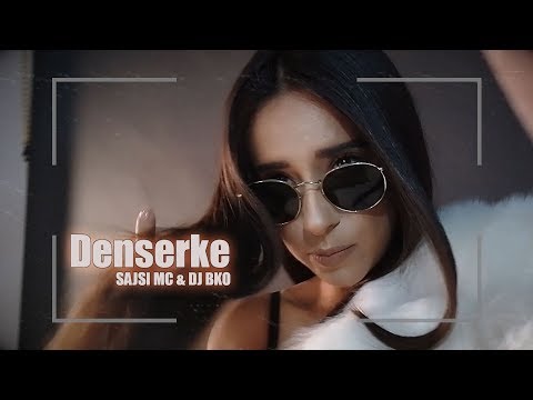 SAJSI MC & DJ BKO - DENSERKE (OFFICIAL SELFIE VIDEO)