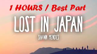 [1 hour REFRAIN] Shawn Mendes &amp; Zedd - Lost In Japan (Remix) [Real Music]