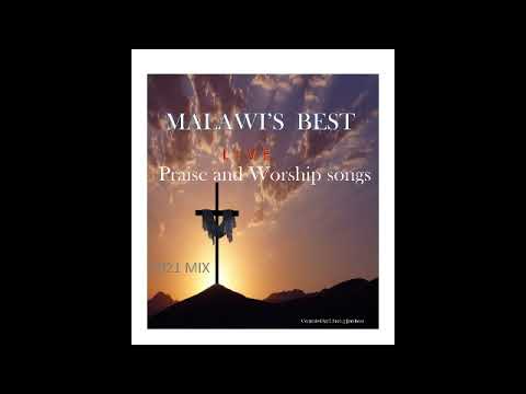 Malawi's Best Live Praise and Worship songs compiled by Chiko g Jombosi