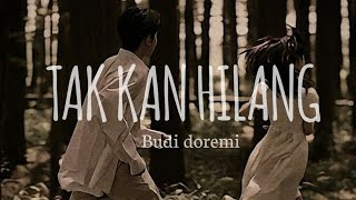 Download lagu Budi Doremi - Tak Kan Hilang (Lirik)Tiktok Version Slowed Reverb mp3 Download lagu Budi Doremi - Tak Kan Hilang (Lirik)Tiktok Version Slowed Reverb mp3