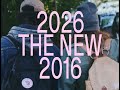 2026 Is The New 2016 Playlist