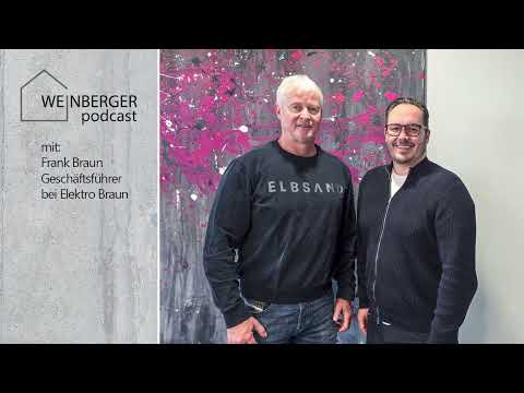 WEINBERGER Podcast mit Frank Braun, Geschäftsführer bei Elektro Braun GmbH aus Bad Rappenau