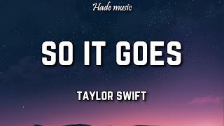 Taylor Swift - So It Goes (Lyrics)