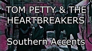 TOM PETTY &amp; THE HEARTBREAKERS - Southern Accents (Lyric Video)