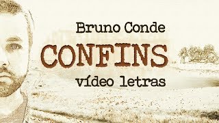 vídeo letras CONFINS - Bruno Conde - FULL ALBUM