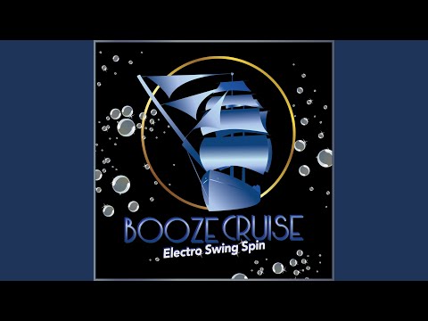 Booze Cruise: Electro Swing Spin