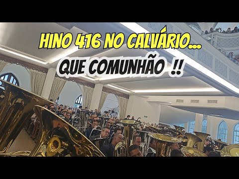 Hino 416 No Calvário - Ensaio técnico CCB Brás 30.07.2023