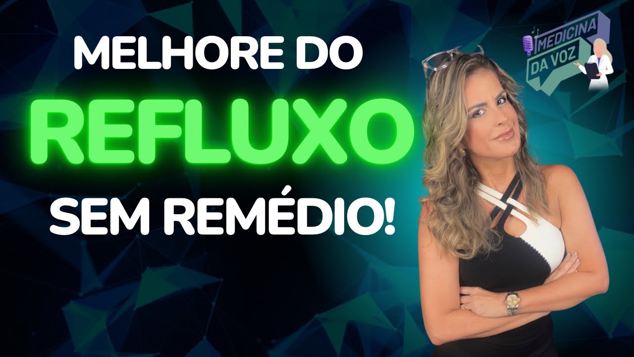 Como melhorar do REFLUXO sem remédio!