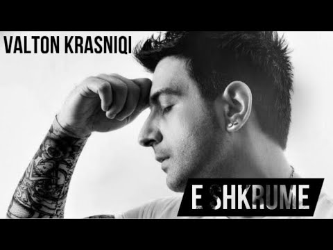 Valton Krasniqi - E Shkrume (Viti: 2015)