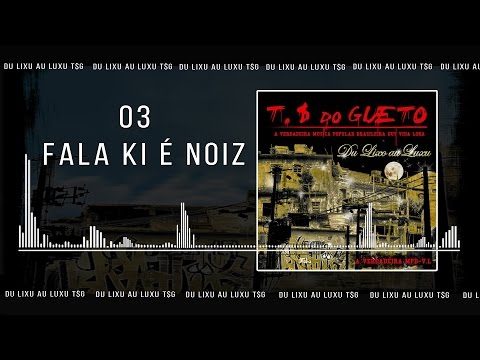 03 Fala Ki é Noiz - Trilha Sonora do Gueto