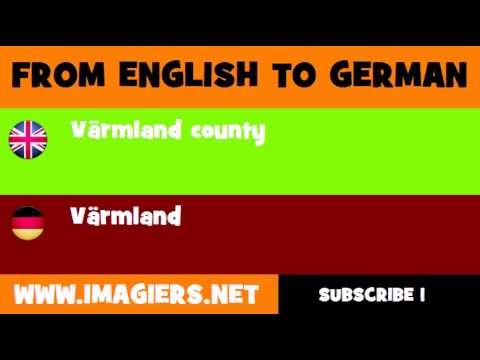 FROM ENGLISH TO GERMAN = Värmland county