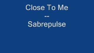 Close to me - Sabrepulse