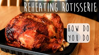 Reheat Rotisserie Chicken in the Oven Without Drying Out!