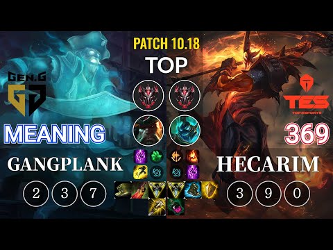 GEN Meaning Gangplank vs TES 369 Hecarim Top - KR Patch 10.18