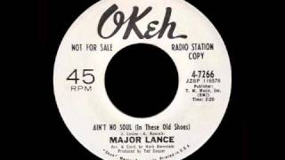 Major Lance - Ain't No Soul (In These Old Shoes)