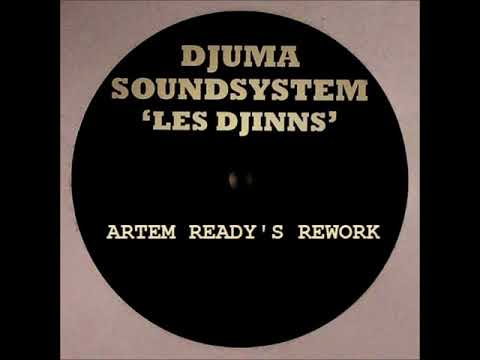 Djuma Soundsystem - Les Djinns (Artem Ready's Rework)