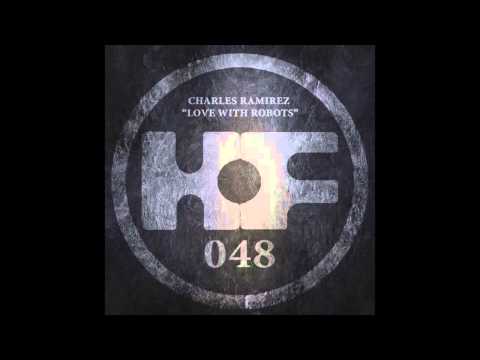 Charles Ramirez - Love With Robots (Luca M & JUST2, CMM Remix)