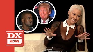 Amber Rose Thinks Donald Trump Is Kanye West In A White Man&#39;s Body