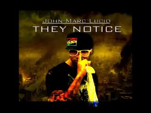 John-Marc Lucid - They Notice - July 2016