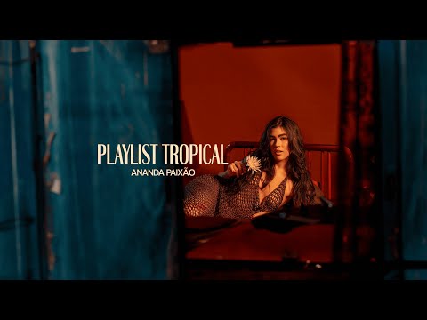 Playlist Tropical - Ananda Paixão - Visualizer