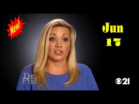 🏆🌳 Dr Phil Show 2022 Jun 17 🏆🌳 The Adoption Imposter catch me If You Can 🏆🌳