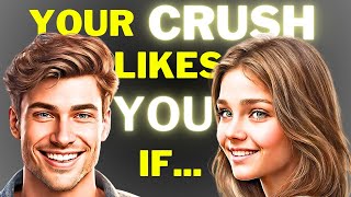 YOUR CRUSH REALLY LIKES YOU if They do These Two Things