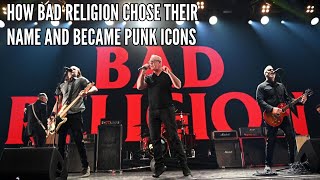 How Bad Religion Chose Their Name and Became Punk Icons