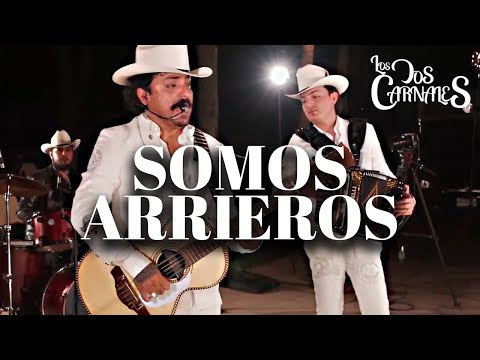 Los Dos Carnales - Somos Arrieros (En Vivo)