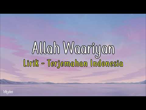 Allah Waariyan|Lirik - Terjemahan Indonesia
