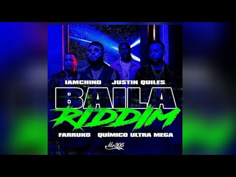 I Am Chino Ft. Farruko, Justin Quiles & Químico Ultra Mega - Baila Riddim (Audio Oficial)
