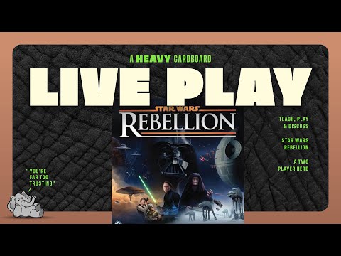 Star Wars: Rebellion - 2p Teaching, Play-through, & Roundtable by Heavy Cardboard