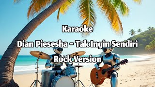 Download lagu Dian Piesesha - Tak Ingin Sendiri Karaoke Versi Rock mp3 Download lagu Dian Piesesha - Tak Ingin Sendiri Karaoke Versi Rock mp3