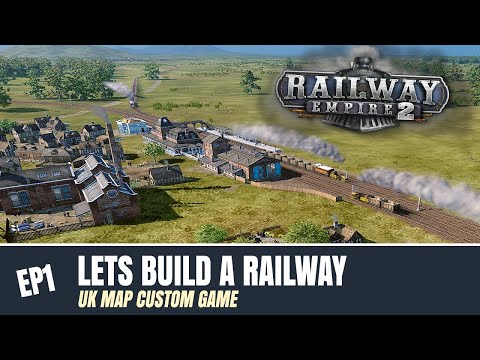Railway Empire 2 - Getting Started - Custom game UK Map - Lets play series