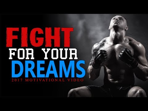 FIGHT FOR YOUR DREAMS - Best Motivational Speech Video Ever | 2017 Motivation