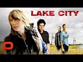 Lake City Full Movie Crime Drama Drugs Sissy Spacek Dave Matthews Troy Garity Rebecca Romijn