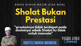 Download lagu Sholat Bukan Prestasi - Emha Ainun Najib (cak nun) | ngaji filsafat |  kenduri cinta mp3