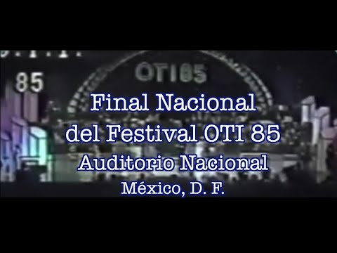 FESTIVAL OTI 85. Final Nacional de México. Audio.