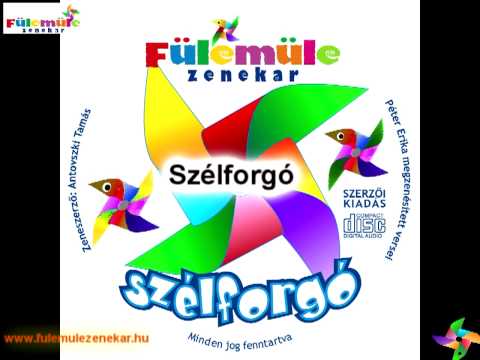 FÜLEMÜLE ZENEKAR - SZÉLFORGÓ - Gyerekeknek , Gyerekzene
