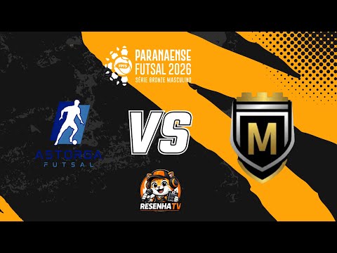 ASTORGA FUTSAL X MARRA / JOAQUIM TAVORA CAMPEONATO PARANAENSE SÉRIE BRONZE