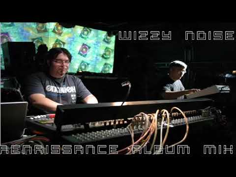Wizzy Noise -  Renaissance Album Mix [10 years later 2008 - 2018]