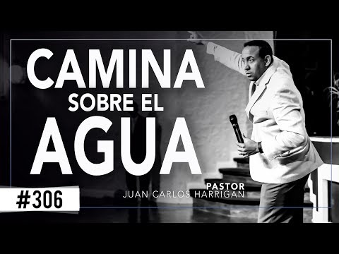 Walk on Water | Pastor Juan Carlos Harrigan |