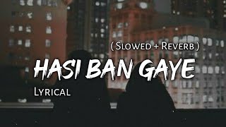Hasi - ( Female Cover)  Slowed + Reverb  Lyrics  U