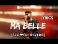 MA BELLE | AP DHILLON [Slowed + Reverb]