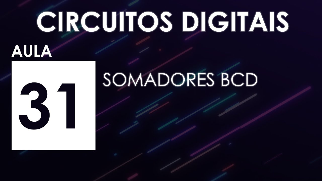 [CIRCUITOS DIGITAIS] Aula 31 - Somadores BCD