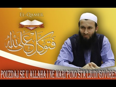 POUZDAJ SE U ALLAHA I NE MARI PUNO ŠTA LJUDI GOVORE | prof.Hajrudin Ahmetović