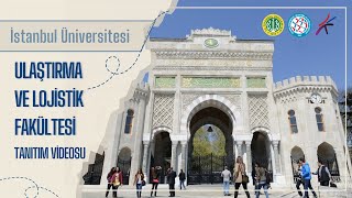 İstanbul Üniversitesi | Ulaştırma ve Lojistik Fakültesi Tanıtım Videos